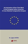 An Evaluation of Part-Time Work in the European Union Countries:  A Cross-National Comparative Analysis