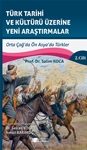 TÜRK TARİHİ VE KÜLTÜRÜ ÜZERİNE YENİ ARAŞTIRMALAR Cilt: II Orta Çağ’da Ön Asya’da Türkler