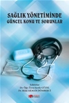 SAĞLIK YÖNETİMİNDE GÜNCEL KONU VE SORUNLAR