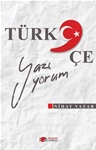 TÜRK’ÇE YAZI YORUM