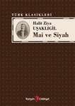 MAİ VE SİYAH  Halit Ziya UŞAKLIGİL