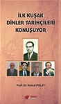 İLK KUŞAK DİNLER TARİHÇİLERİ KONUŞUYOR