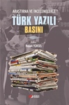 Araştırma ve İncelemelerle TÜRK YAZILI BASINI