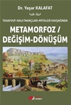 TASAVVUF-HALK İNANÇLARI-MİTOLOJİ KAVŞAĞINDA  METAMORFOZ / DEĞİŞİM-DÖNÜŞÜM