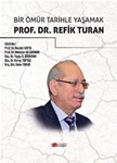 BİR ÖMÜR TARİHLE YAŞAMAK:  PROF. DR. REFİK TURAN