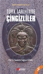 TÜRK TARİHİNDE ÇİNGİZLİLER