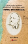 TÜRK MİLLİYETÇİLİĞİ BAĞLAMINDA  BİR MÜTEFEKKİR VE DEVLET ADAMI OLARAK  MEHMET EMİN YURDAKUL
