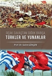 SICAK SAVAŞTAN SOĞUK BARIŞA TÜRKLER VE YUNANLAR