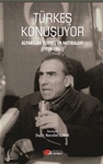 TÜRKEŞ KONUŞUYOR Alparslan Türkeş’in Hatıraları (1939-1961)