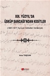 XIX. YÜZYIL’DA ÜSKÜP SANCAĞI’NDAN KESİTLER (1867-1877 Ayniyat Defterleri Verileriyle)