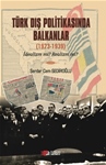 TÜRK DIŞ POLİTİKASINDA BALKANLAR (1923-1939) (İdealizm mi? Realizm mi?)