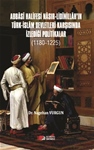 ABBÂSÎ HALİFESİ NÂSIR-LİDÎNİLLÂH’IN TÜRK-İSLÂM DEVLETLERİ KARŞISINDA İZLEDİĞİ POLİTİKALAR (1180-1225)