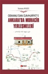 OSMANLI’DAN CUMHURİYET’E ANKARA’DA MUHACİR YERLEŞMELERİ