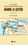 XIX. YÜZYILDA GÜNEY MARMARA’DA BİR EŞKİYA MANOL ve ÇETESİ