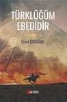 TÜRKLÜĞÜM EBEDİDİR