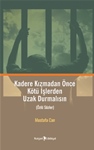 Kadere Kızmadan Önce Kötü İşlerden Uzak Durmalısın