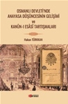 OSMANLI DEVLETİ’NDE ANAYASA DÜŞÜNCESİNİN GELİŞİMİ VE KANÛN-I ESÂSÎ TARTIŞMALARI