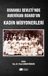 OSMANLI DEVLETİ’NDE AMERİKAN BOARD’UN KADIN MİSYONERLERİ