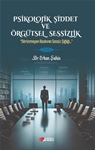 Psikolojik Şiddet ve Örgütsel Sessizlik  “Görünmeyen Baskının Sessiz Çığlığı”