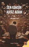 SEN KİMSİN ADSIZ ADAM