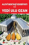 ALEVÎ BEKTAŞÎ EDEBİYATI ve YEDİ ULU OZAN