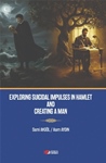EXPLORING SUICIDAL IMPULSES  IN HAMLET AND CREATING A MAN