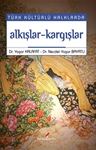 TÜRK KÜLTÜRLÜ HALKLARDA ALKIŞLAR-KARGIŞLAR