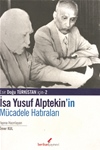 İSA YUSUF ALPTEKİN'İN MÜCADELE HATIRALARI 1949-1980(ESİR DOĞU TÜRKİSTAN İÇİN-2)