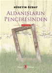 ALDANIŞLARIN PENCERESİNDEN