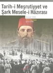 TARİH-İ MEŞRUTİYYET VE ŞARK MESELE-İ HÂZIRASI 