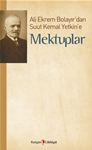 ALİ EKREM BOLAYIR'DAN SUAT KEMAL YETKİN'E MEKTUPLAR