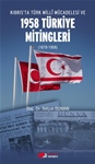 KIBRIS'TA TÜRK MİLLÎ MÜCADELESİ VE 1958 TÜRKİYE MİTİNGLERİ (1878-1958)