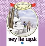 BİLDİK BİLMEDİK MASALLAR-BEY İLE UŞAK