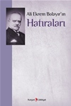 ALİ EKREM BOLAYIR'IN HATIRALARI