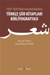 1839-1928 YILLARI ARASINDA BASILMIŞ TÜRKÇE ŞİİR KİTAPLARI BİBLİYOGRAFYASI 