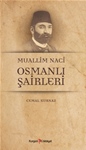 MUALLİM NÂCİ  OSMANLI ŞAİRLERİ