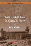 Türkiye’nin Onulmaz Derdi  DİNCİLİK VE LAİKÇİLİK ÜZERİNE DÜŞÜNCELERİM