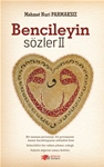 BENCİLEYİN  SÖZLER- II 