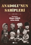 ANADOLU’NUN SAHİPLERİ