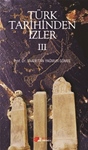 TÜRK TARİHİNDEN İZLER-III