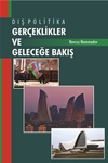 DIŞ POLİTİKA GERÇEKLİKLER VE GELECEĞE BAKIŞ