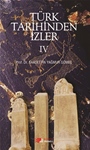 TÜRK TARİHİNDEN İZLER-IV