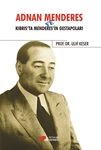 ADNAN MENDERES VE KIBRIS’TA MENDERES’İN  GESTAPOLARI