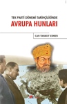 TEK PARTİ DÖNEMİ TARİHÇİLİĞİNDE  AVRUPA HUNLARI