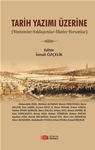 TARİH YAZIMI ÜZERİNE (YÖNTEMLER-YAKLAŞIMLAR-İLKELER-YORUMLAR)