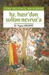 TÜRK KÜLTÜRLÜ HALKLARDA HZ. HIZIR’DAN SULTAN NEVRUZ’A