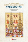 III. MURAD VE SAFİYE SULTAN’IN KIZLARI AYŞE SULTAN