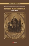 Romanya’nın Bağımsızlığına Giden Yolda Voyvoda Aleksandr Cuza (Koza /Kuza)