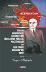 STALİN DÖNEMİNDE AZERBAYCAN TÜRKLERİNE YÖNELİK POLİTİKALARI  VE MİR CAFER BAĞIROV’UN ROLÜ