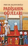 PADİŞAHIN OĞULLARI